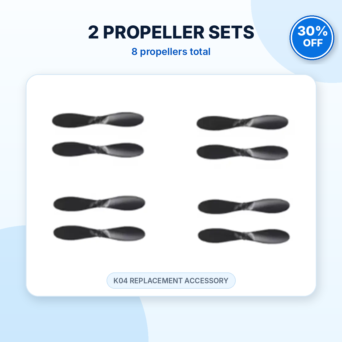 Two K04 propeller sets with eight replacement propellers